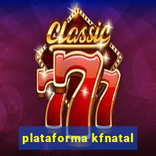 plataforma kfnatal